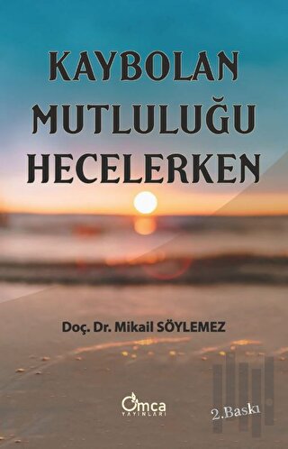 Kaybolan Mutluluğu Hecelerken