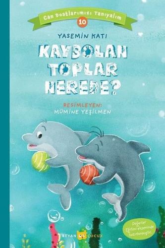 Kaybolan Toplar Nerede? - Can Dostlarımızı Tanıyalım - 10