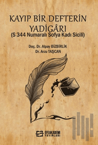 Kayıp Bir Defterin Yadigarı (S 344 Numaralı Sofya Kadı Sicili)