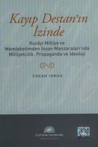 Kayıp Destan'ın İzinde  Kuvayi Milliye ve Memleketimden İnsan Manzaraları'nda Milliyetçilik, Pro