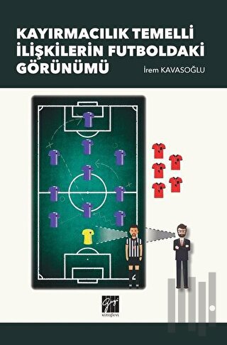 Kayırmacılık Temelli İlişkilerin Futboldaki Görünümü