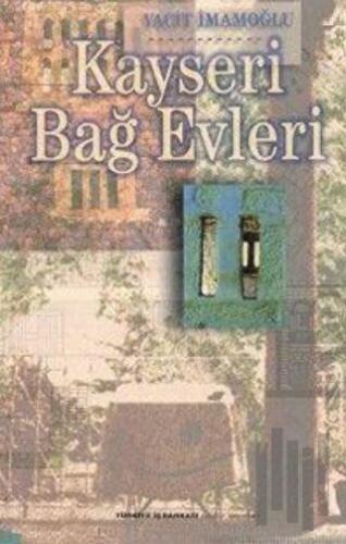 Kayseri Bağ Evleri (Ciltli)