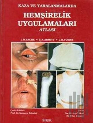 Kaza Ve Yaralanmalarda Hemşirelik Uygulamaları Atlası