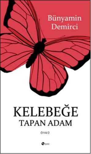 Kelebeğe Tapan Adam | Kitap Ambarı
