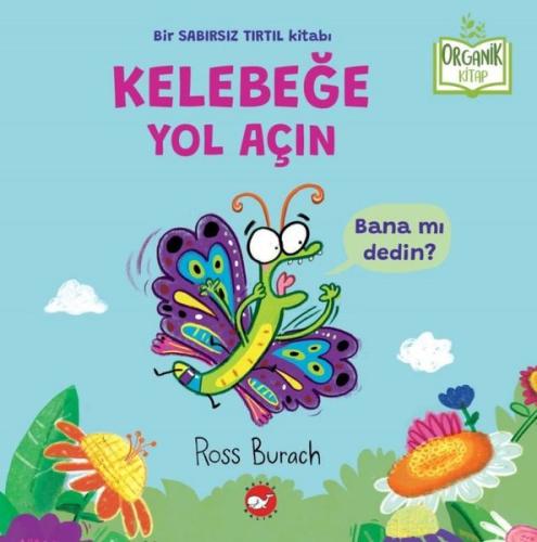 Kelebeğe Yol Açın - Organik Kitap (Ciltli)