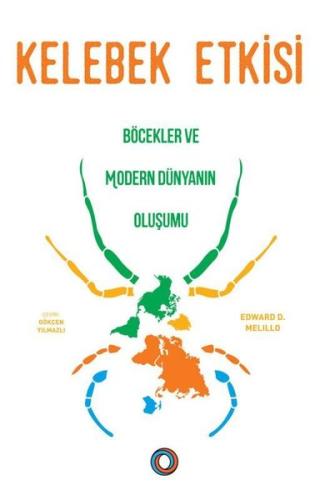 Kelebek Etkisi - Böcekler ve Modern Dünyanın Oluşumu
