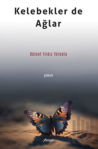 Kelebekler de Ağlar | Kitap Ambarı