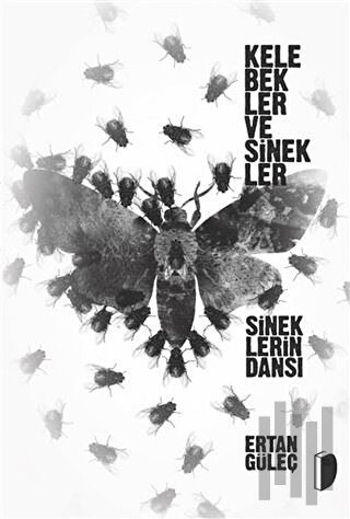 Kelebekler ve Sinekler, Sineklerin Dansı