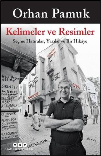 Kelimeler ve Resimler - Seçme Hatıralar Yazılar ve Bir Hikaye