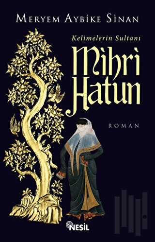 Kelimelerin Sultanı Mihri Hatun
