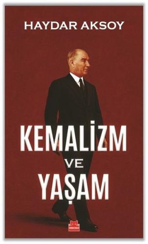 Kemalizm ve Yaşam | Kitap Ambarı