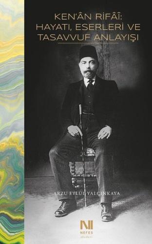 Ken'an Rifai: Hayatı Eserleri ve Tasavvuf Anlayışı