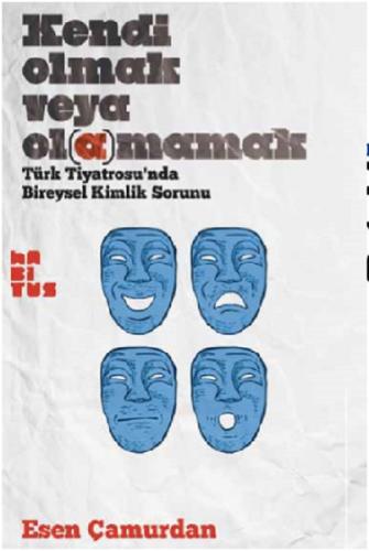 Kendi Olmak veya Olamamak