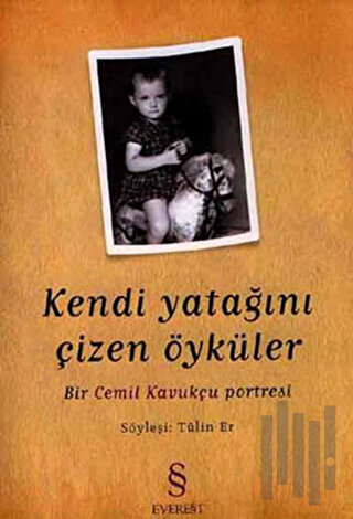 Kendi Yatağını Çizen Öyküler Bir Cemil Kavukçu Portresi