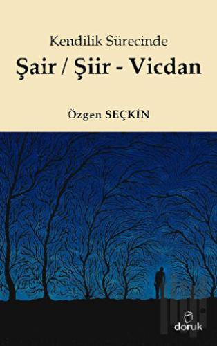 Kendilik Sürecinde Şair / Şiir - Vicdan