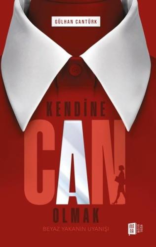 Kendine Can Olmak - Beyaz Yakanın Uyanışı