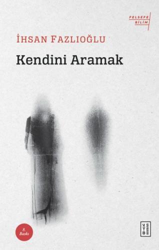 Kendini Aramak-Felsefe Bilim