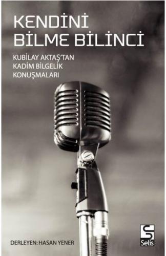 Kendini Bilme Bilinci - Kubilay Aktaştan Kadim Bilgelik Konuşmaları