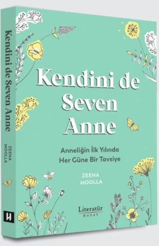 Kendini de Seven Anne - Anneliğin İlk Yılında Her Güne Bir Tavsiye