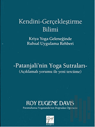 Kendini Gerçekleştirme Bilimi - Kriya Yoga Geleneğinde Ruhsal Uygulama Rehberi