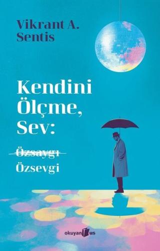 Kendini Ölçme Sev: Özsaygı Özsevgi | Kitap Ambarı