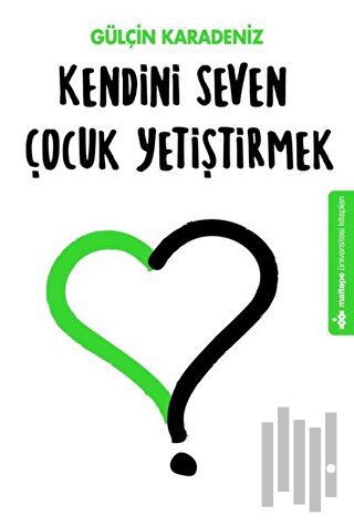 Kendini Seven Çocuk Yetiştirmek | Kitap Ambarı