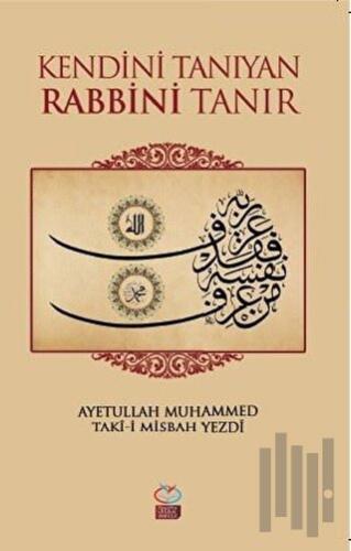 Kendini Tanıyan Rabbni Tanır