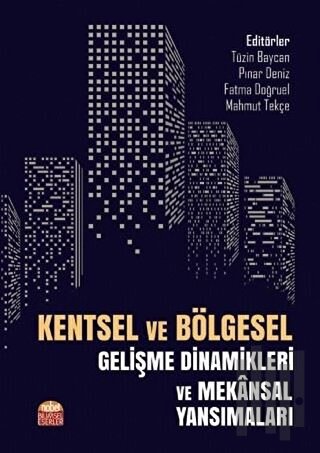 Kentsel ve Bölgesel Gelişme Dinamikleri ve Mekansal Yansımları