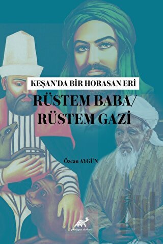 Keşan’da Bir Horasan Eri Rüstem Baba / Rüstem Gazi