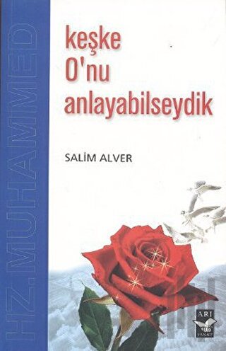 Keşke O’nu Anlayabilseydik