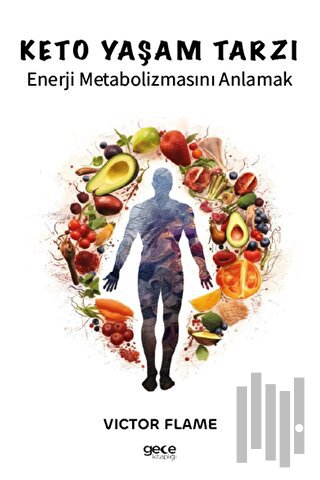 Keto Yaşam Tarzı - Enerji Metabolizmasını Anlamak