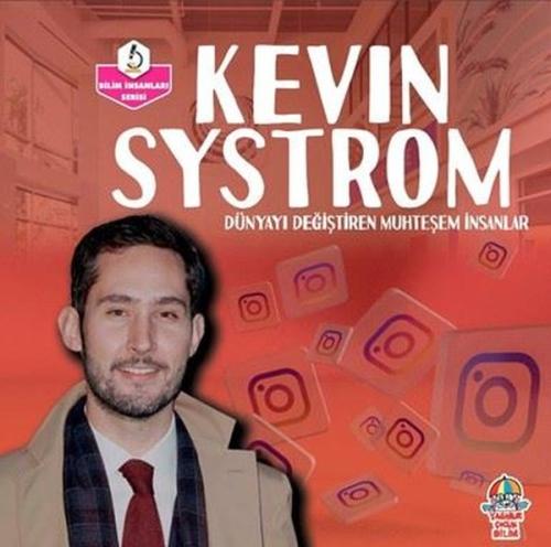 Dünyayı Değiştiren Muhteşem İnsanlar - Kevin Systrom | Kitap Ambarı