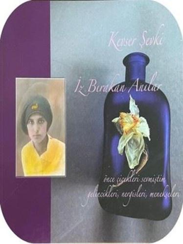 Kevser Şevki İz Bırakan Anılar