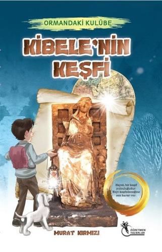Kibele'nin Keşfi - Ormandaki Kulübe | Kitap Ambarı