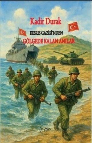 Kıbrıs Gazisi'nden Gölgede Kalan Anılar