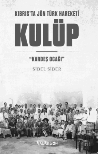 Kıbrıs’ta Jön Türk Hareketi - Kulüp | Kitap Ambarı