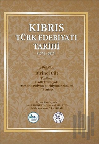 Kıbrıs Türk Edebiyatı Tarihi 1.Cilt (1571 - 2017) (Ciltli)