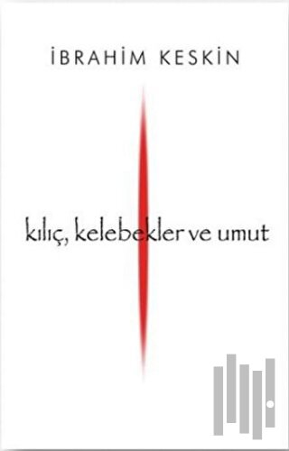 Kılıç, Kelebekler ve Umut | Kitap Ambarı