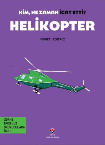 Kim, Ne Zaman İcat Etti? Helikopter