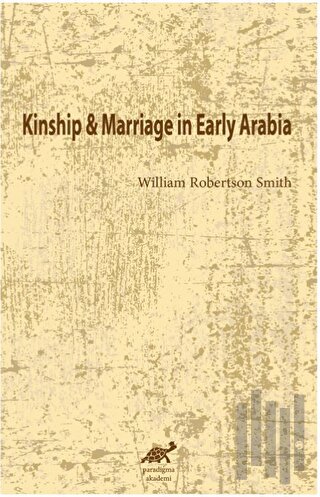 Kinship and Marriage in Early Arabia
