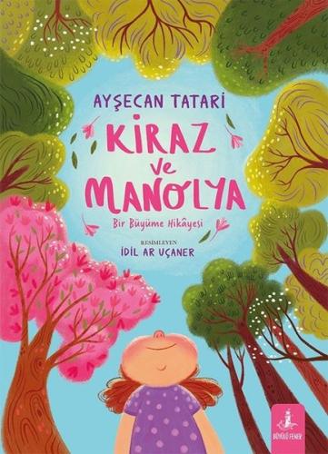 Kiraz ve Manolya - Bir Büyüme Hikayesi | Kitap Ambarı