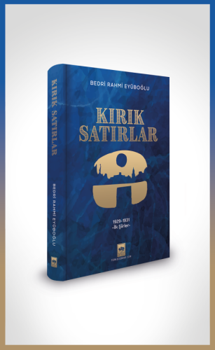 Kırık Satırlar: 1929-1931 İlk Şiirler (Ciltli) | Kitap Ambarı