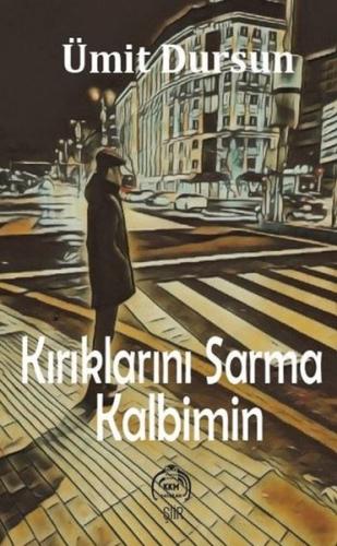 Kırıklarını Sarma Kalbimin