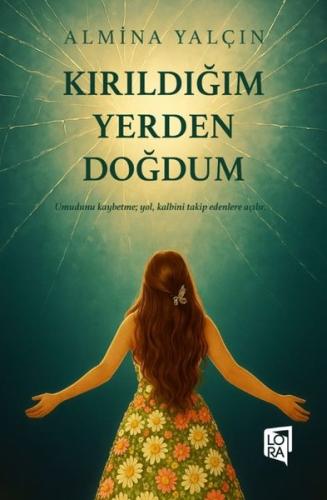 Kırıldığım Yerden Doğdum | Kitap Ambarı