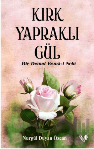 Kırk Yapraklı Gül, Bir Demet Esma-i Nebi