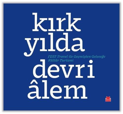Kırk Yılda Devrialem - FEST Travel İle Geçmişten Geleceğe Kültür Turiz