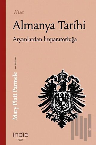 Kısa Almanya Tarihi - Aryanlardan İmparatorluğa