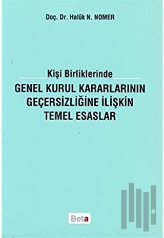 Kişi Birliklerinde Genel Kurul Kararlarının Geçersizliğine İlişkin Temel Esaslar