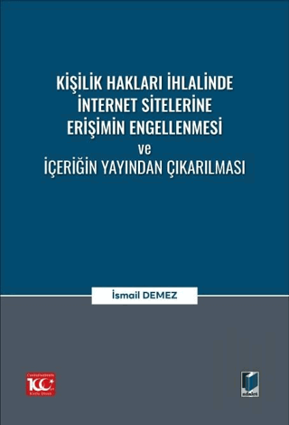 Kişilik Hakları İhlalinde İnternet Sitelerine Erişimin Engellenmesi ve İçeriğin Yayından Çıkarılması