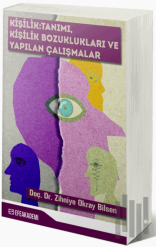 Kişilik: Tanımı, Kişilik Bozuklukları ve Yapılan Çalışmalar